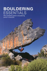 Title: Bouldering essentials: The complete guide to bouldering, Author: David Flanagan