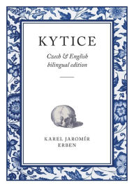 Kytice: Czech & English bilingual edition
