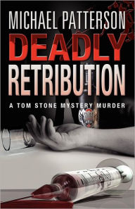 Title: Deadly Retribution, Author: Michael Patterson