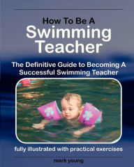 How To Be A Swimming Teacher