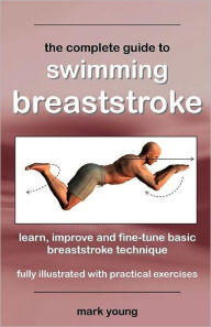 The Complete Guide To Swimming Breaststroke