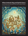 When Animals Sing and Spirits Dance: Gule Wamkulu: the Great Dance of the Chewa People of Malawi