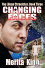 The Lilean Chronicles: Book Three Changing Faces