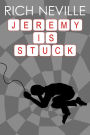 Jeremy is Stuck