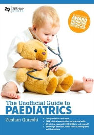 Title: Unofficial Guide to Paediatrics, Author: Zeshan Qureshi BM