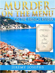 Title: Murder on the Menu: On the French Riviera, Author: Jeremy Josephs