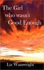 The Girl who wasn't Good Enough: The Lynda Collins Trilogy