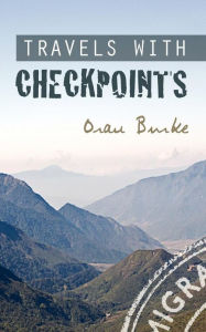 Title: Travels with Checkpoints, Author: Oran Burke
