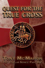 Quest For The True Cross: The Templar Series: Part One