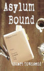 Asylum Bound: The very odd training experience of a psychiatric nurse in the 1970s