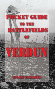 Title: Pocket Guide to the Battlefields of Verdun, Author: Stuart Townsend