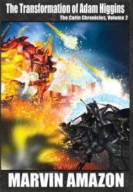 Title: The Transformation of Adam Higgins (the Corin Chronicles, Volume 2), Author: Marvin Amazon