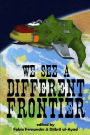 We See a Different Frontier: A Postcolonial Speculative Fiction Anthology