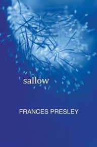 Title: sallow, Author: Frances Presely