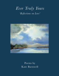 Ever Truly Yours - 'Reflections On Love'