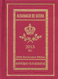 Title: Almanach de Gotha 2013: Volume I Parts I & II, Author: John E. James