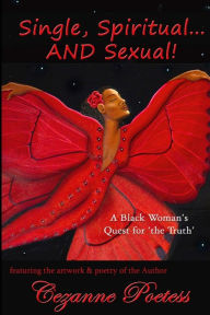 Title: Single, Spiritual...AND Sexual!, Author: Cezanne Poetess