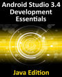 Android Studio 3.4 Development Essentials - Java Edition: Developing Android 9 Apps Using Android Studio 3.4, Java and Android Jetpack