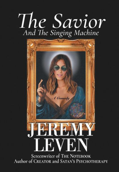 The Savior And The Singing Machine: A Comedy