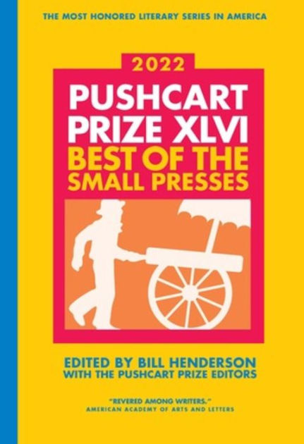 The Pushcart Prize XLVI: Best Of The Small Presses 2022 Edition By Bill ...