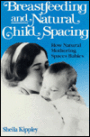 Breastfeeding and Natural Child Spacing: How Natural Mothering Spaces Babies / Edition 2