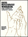 Hand Reflexology Workbook; How to Work on Someone's Hands