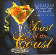 Title: Toast of the Coast (The Junior League of Jacksonville Cookbook Collection Series, Vol. 1), Author: Staff of the Junior League of Jacksonville Inc.