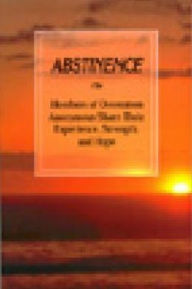 Abstinence: Members of Overeaters Anonymous Share Their Experience, Strength, & Hope