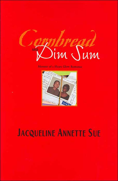 Cornbread And Dim Sum Memoir Of A Heart Glow Romance By Jacqueline Sue Ebook Barnes And Noble®