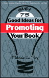 Over 75 Good Ideas for Promoting Your Book