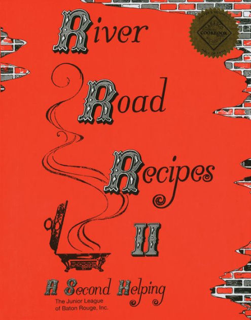 River Road Recipes Ii By Incorporated Junior League Of Baton Rouge