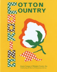 Title: Cotton Country Cooking, Author: Junior League of Morgan County