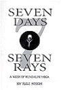 Seven Days Seven Rays: A Week of Kundalini Yoga