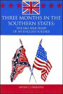 Three Months in the Southern States: The 1863 War Diary of an English Soldier: April-June 1863