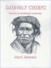 Ojibway Chiefs: Portraits of Anishinaabe Leadership