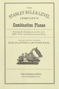 Title: The Stanley Rule & Level Company's Combination Plane, Author: Kenneth D. Roberts