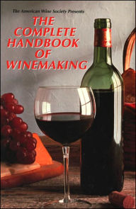 The Complete Handbook of Winemaking