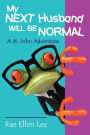 My Next Husband Will Be Normal: A St. John Adventure