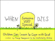 Title: When Someone Very Special Dies: Children Can Learn to Cope with Grief, Author: Marge Heegaard