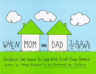 Title: When Mom and Dad Separate: Children Can Learn to Cope with Grief from Divorce, Author: Marge Heegaard
