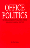 Office Politics: The Woman's Guide to Beat the System and Gain Financial Success