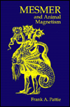 Mesmer and Animal Magnetism: A Chapter in the History of Medicine