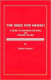 The Need for Hawaii: A Guide to Hawaiian Cultural and Kahuna Values
