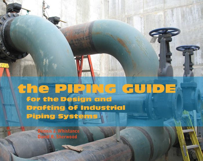 The Piping Guide For the Design and Drafting of Industrial Piping