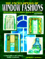 Encyclopedia of Window Fashions: A Visual Guide to the World of Window Treatments