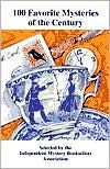 100 Favorite Mysteries of the Century: Selected by the Independent Mystery Booksellers Association