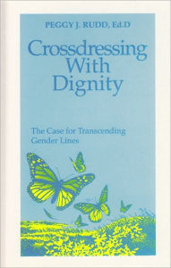 Crossdressing with Dignity: The Case for Transcending Gender Lines