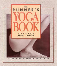 The Runner's Yoga Book: A Balanced Approach to Fitness