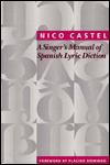 Title: Singer's Manual of Spanish Lyric Diction, Author: Nico Castel