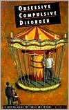 Obsessive Compulsive Disorder: A Survival Guide for Family and Friends